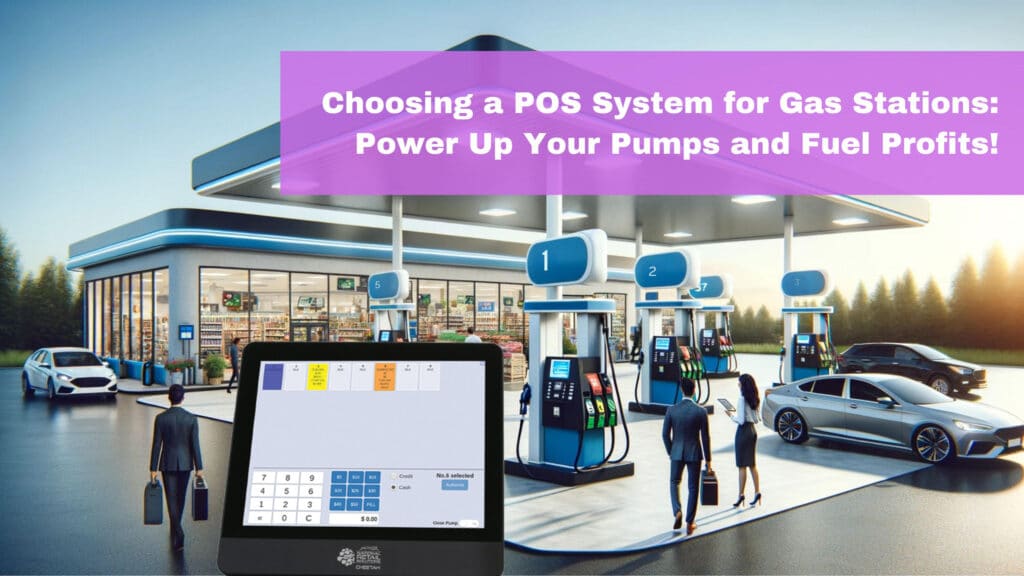 Choosing a POS System for Gas Stations fuels profits